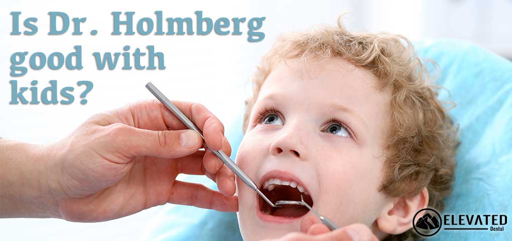 Is Dr. Holmberg Good With Kids?